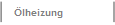 �lheizung